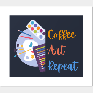 Coffee Art Repeat- Art Teacher Posters and Art